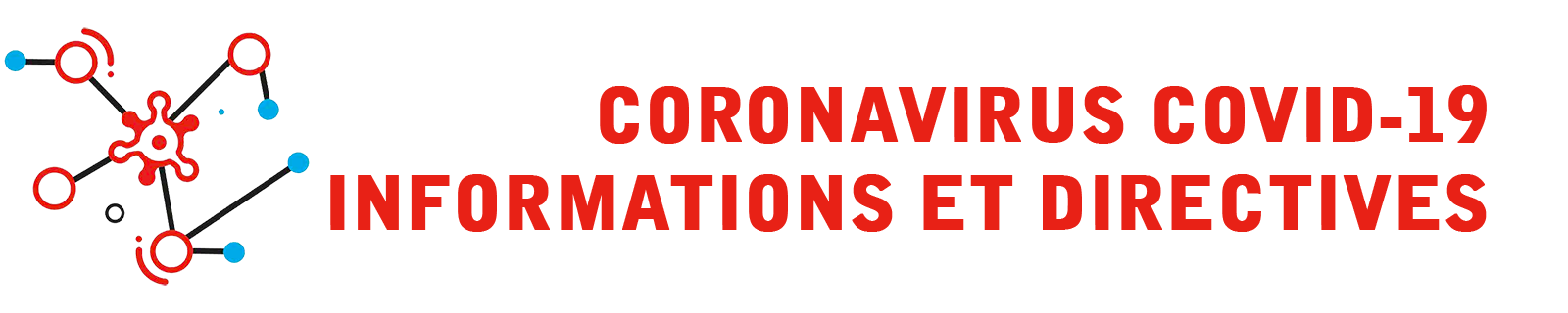 Coronavirus: Informations et directives